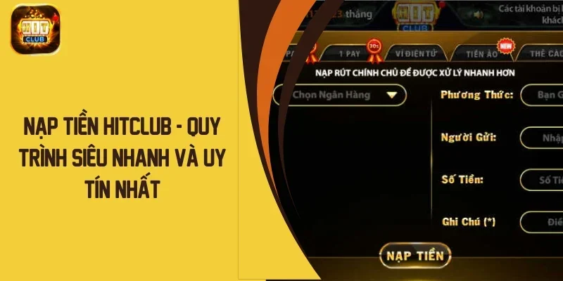 Hitclub với nhiều phương thức nạp tiền